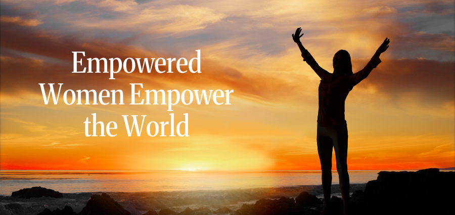 Empowered Women Empower the World