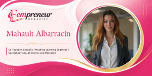 Mahault Albarracin: Co-founder, Sexualis | Machine Learning Engineer | Special Advisor, AI Science and Research