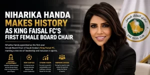 Niharika Handa Makes History as King Faisal FC’s First Female Board Chair