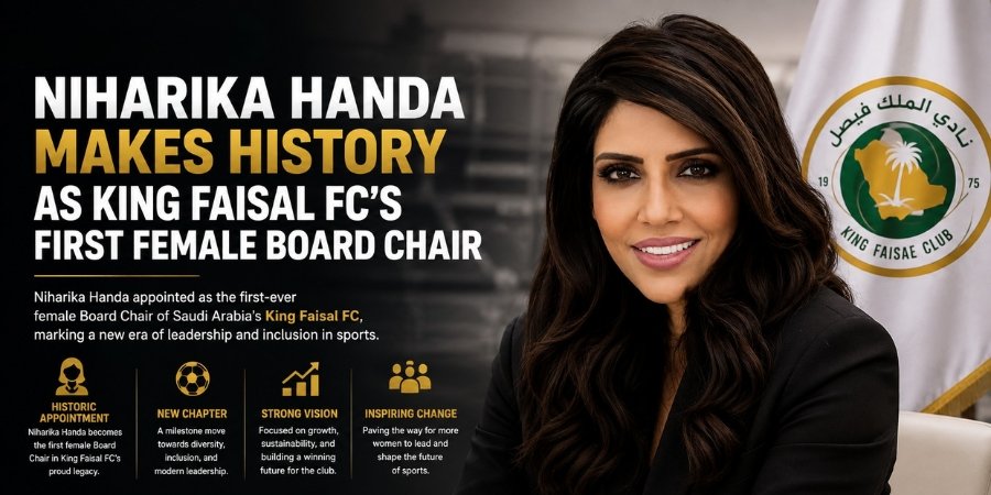 Niharika Handa Makes History as King Faisal FC’s First Female Board Chair